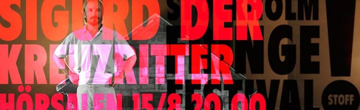 SIGURD DER KREUTZRITTER performing at STOFF – Stockholm Fringe Festival the 15th of August. SIGURD DER KREUTZRITTER performing at STOFF – Stockholm Fringe Festival the 15th of August.